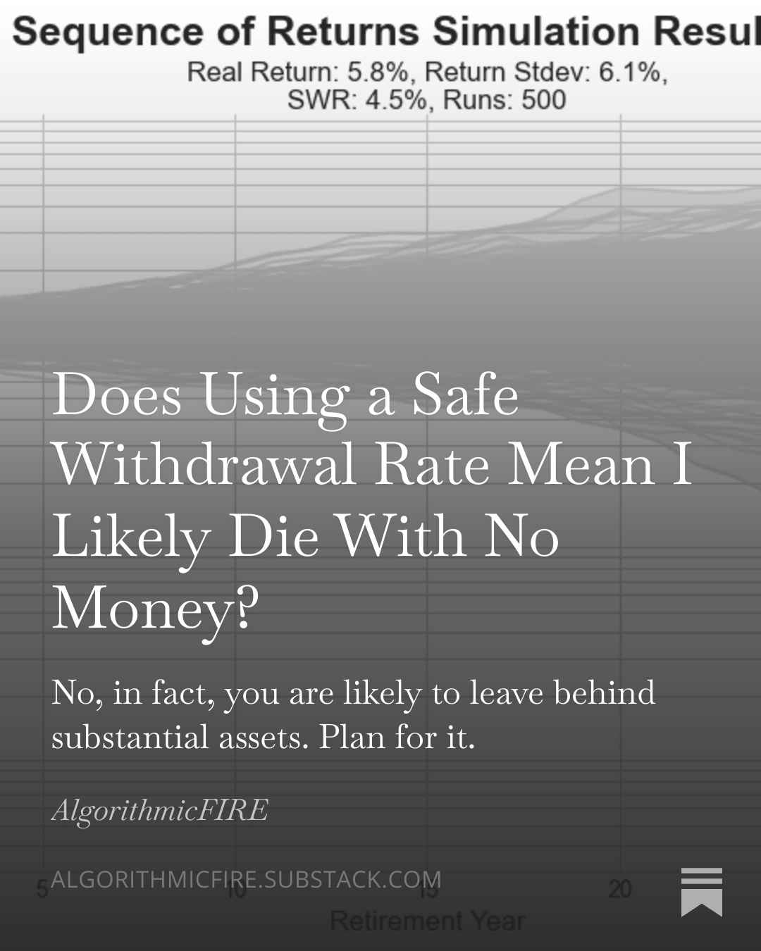 Does Using a Safe Withdrawal Rate Mean I Likely Die With No Money_